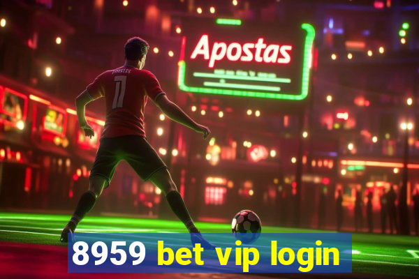 8959 bet vip login